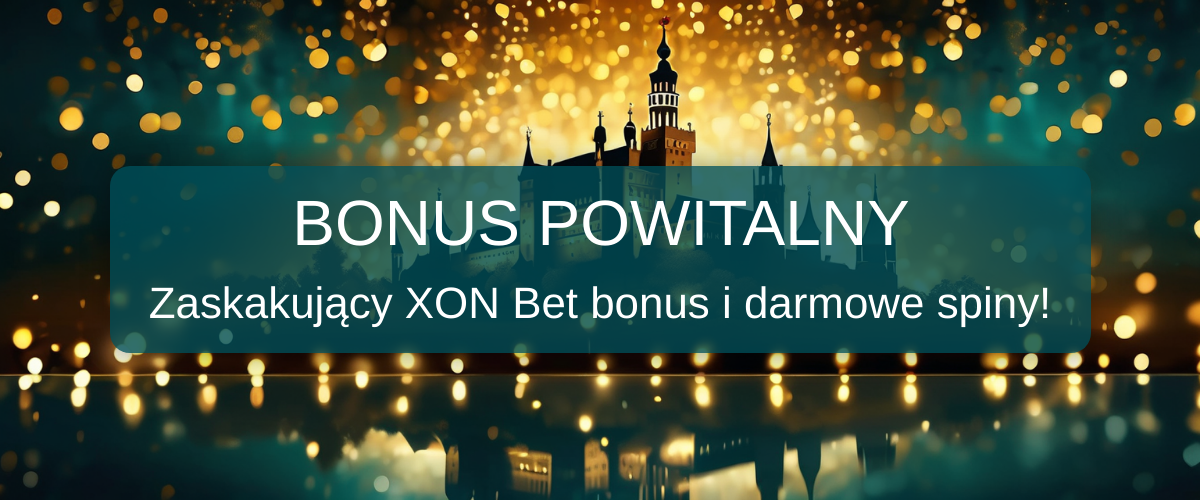 XON Bet bonus 2026 w Polsce - Zweryfikowana Recenzja Bonusu